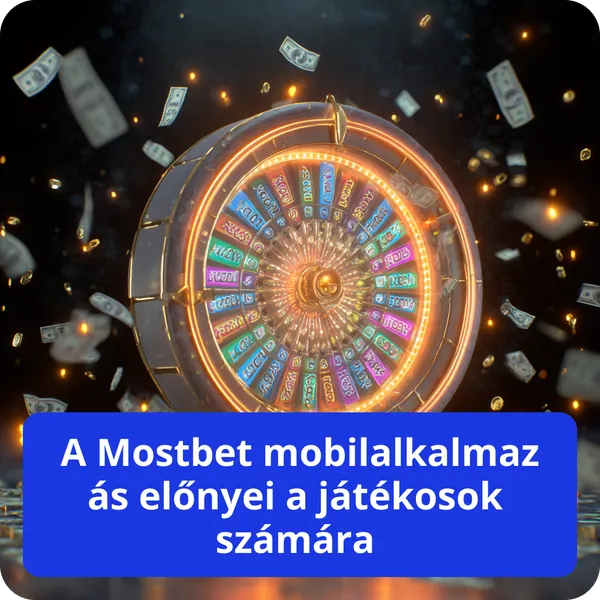 A Mostbet mobilalkalmazás előnyei a játékosok számára
