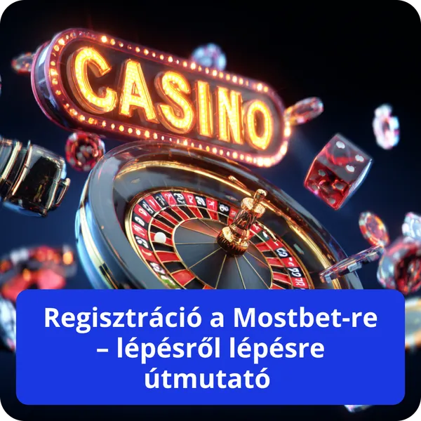 Regisztráció a Mostbet-re – lépésről lépésre útmutató