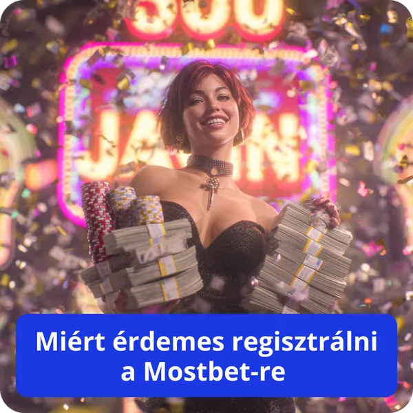 Miért érdemes regisztrálni a Mostbet-re